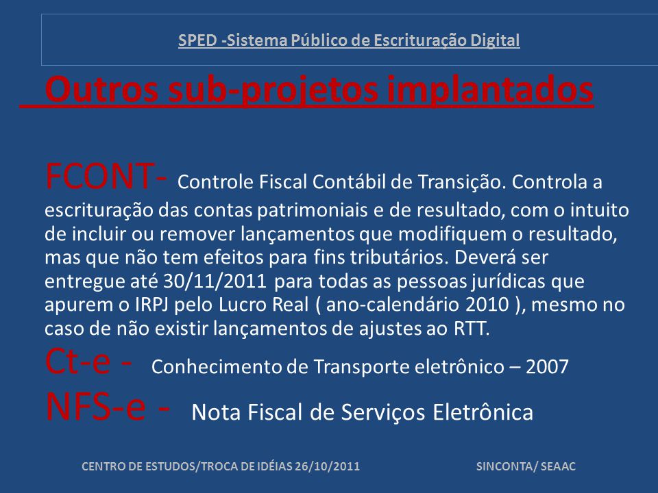 Outros sub-projetos implantados FCONT- Controle Fiscal Contábil de Transição.