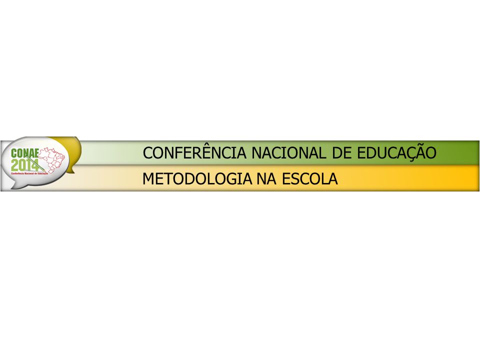 METODOLOGIA NA ESCOLA CONFERÊNCIA NACIONAL DE EDUCAÇÃO