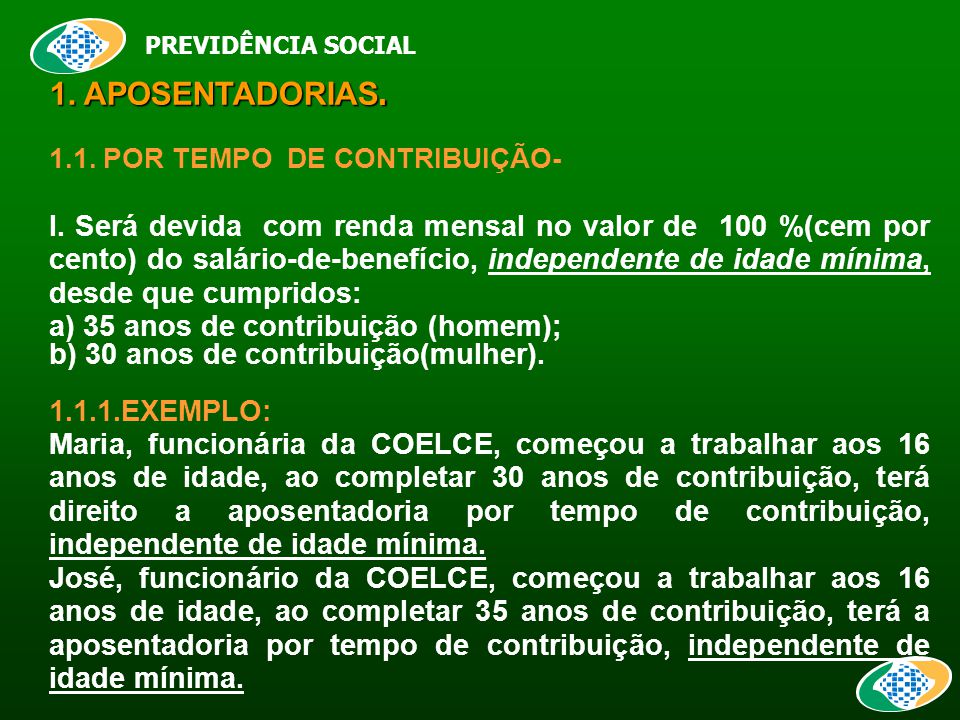 PREVIDÊNCIA SOCIAL 1. APOSENTADORIAS POR TEMPO DE CONTRIBUIÇÃO- I.