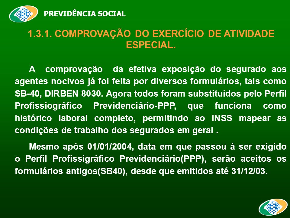 PREVIDÊNCIA SOCIAL COMPROVAÇÃO DO EXERCÍCIO DE ATIVIDADE ESPECIAL.